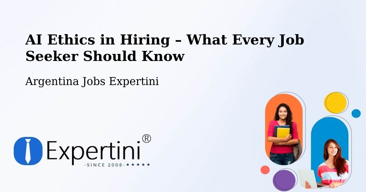 AI Ethics in Recruitment & Hiring – Río Pico - Río Pico, Argentina Jobs Expertini